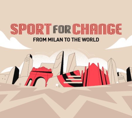 “From Milan To The World”: quando lo sport, come strumento di cambiamento, fa il giro del mondo