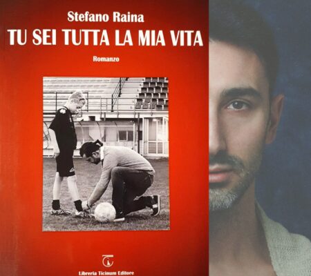 “Tu sei tutta la mia vita” – Il libro di Stefano Raina nato per ispirare e sostenere i giovani